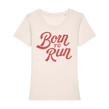 Load image into Gallery viewer, Born to Run Women's Tee Shirt