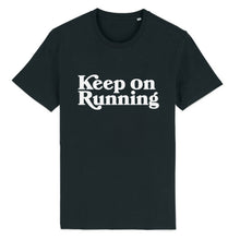 Load image into Gallery viewer, Keep On Running Unisex Tee Shirt